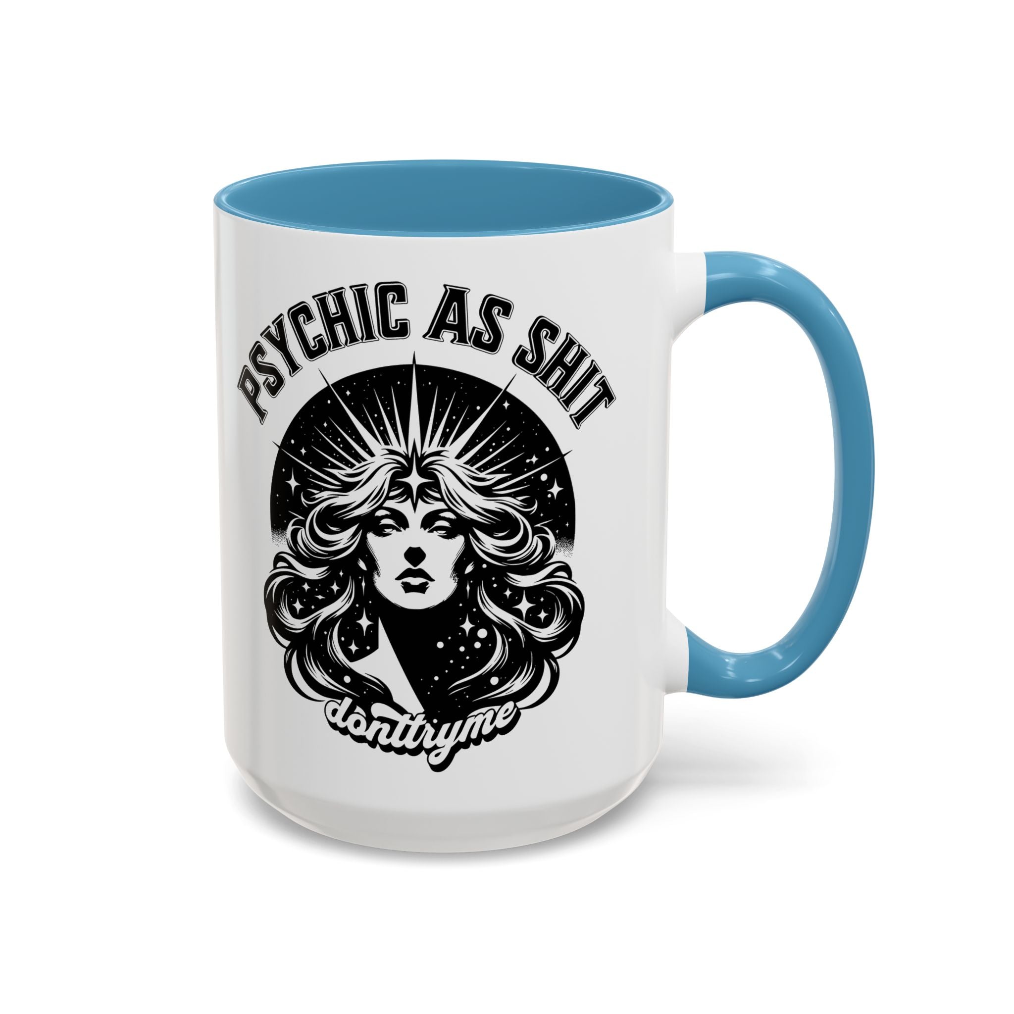 Funny "Psychic As Sh*t, Don't Try Me" Accent Mug — 11/15oz, multiple colors