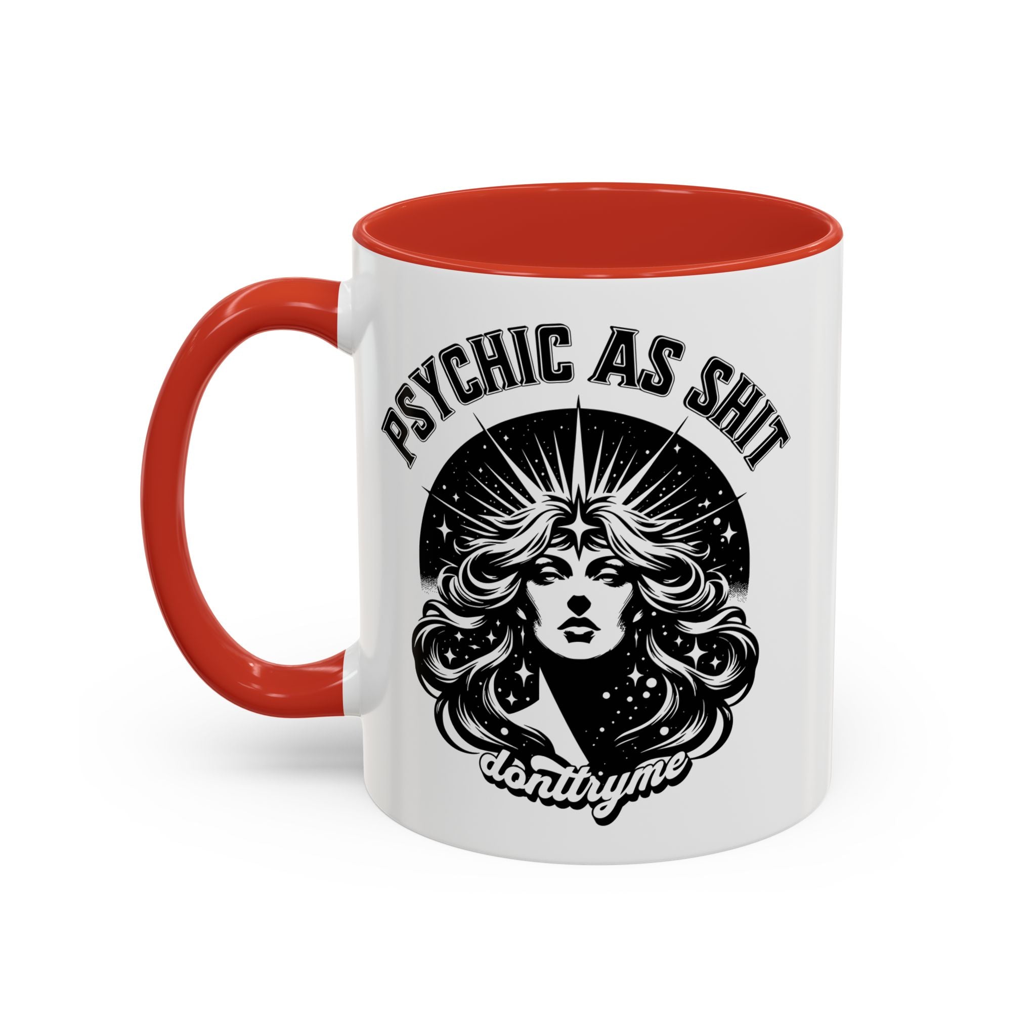 Funny "Psychic As Sh*t, Don't Try Me" Accent Mug — 11/15oz, multiple colors
