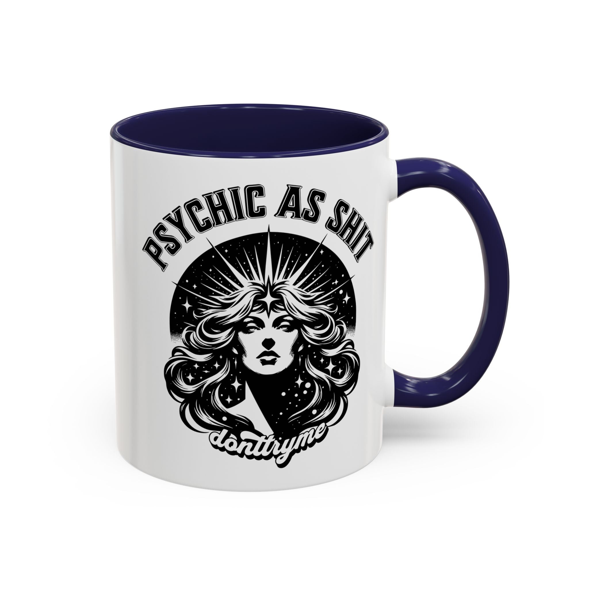 Funny "Psychic As Sh*t, Don't Try Me" Accent Mug — 11/15oz, multiple colors