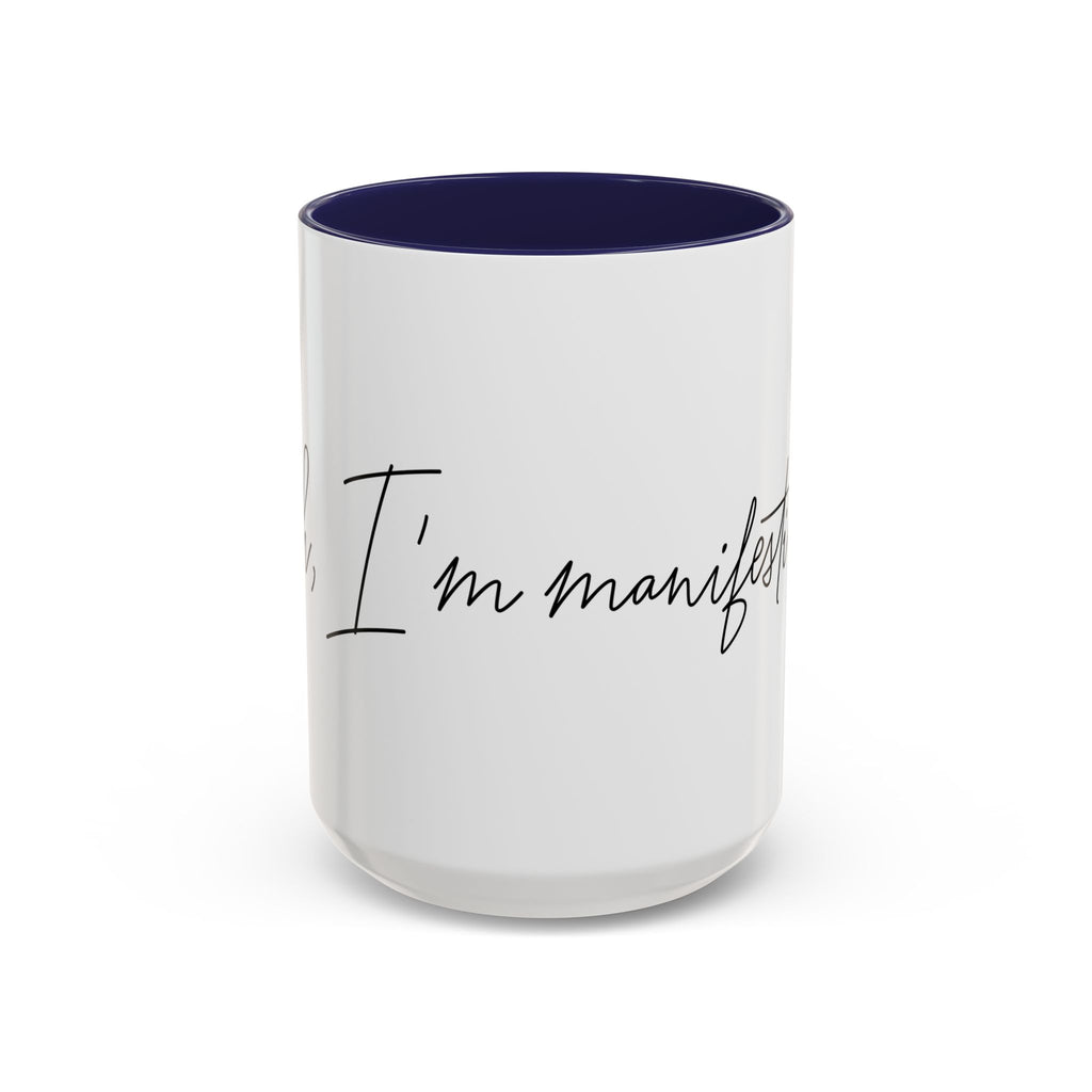 "Shh, I'm Manifesting" Accent Coffee Mug — Funny Minimal 11/15oz