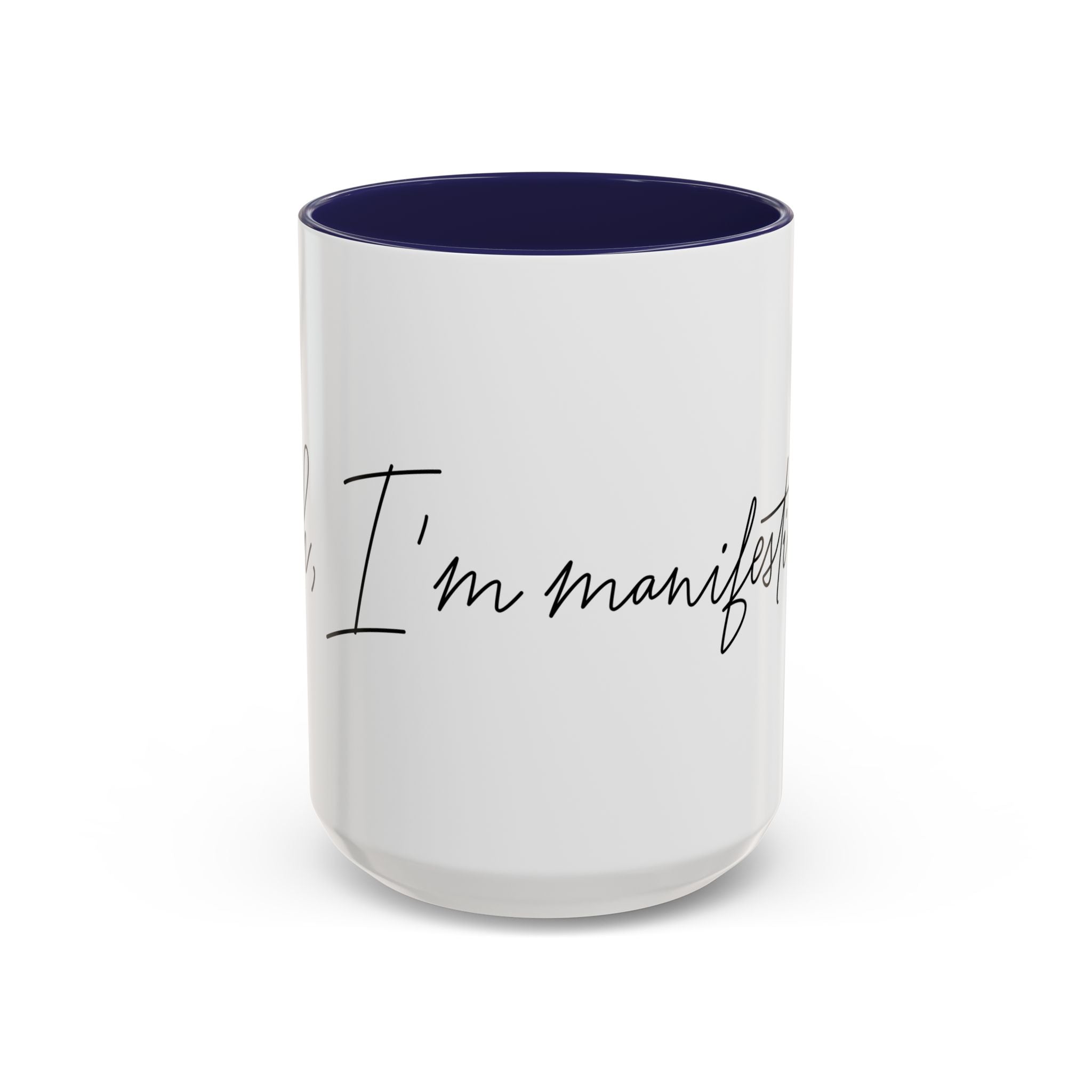 "Shh, I'm Manifesting" Accent Coffee Mug — Funny Minimal 11/15oz