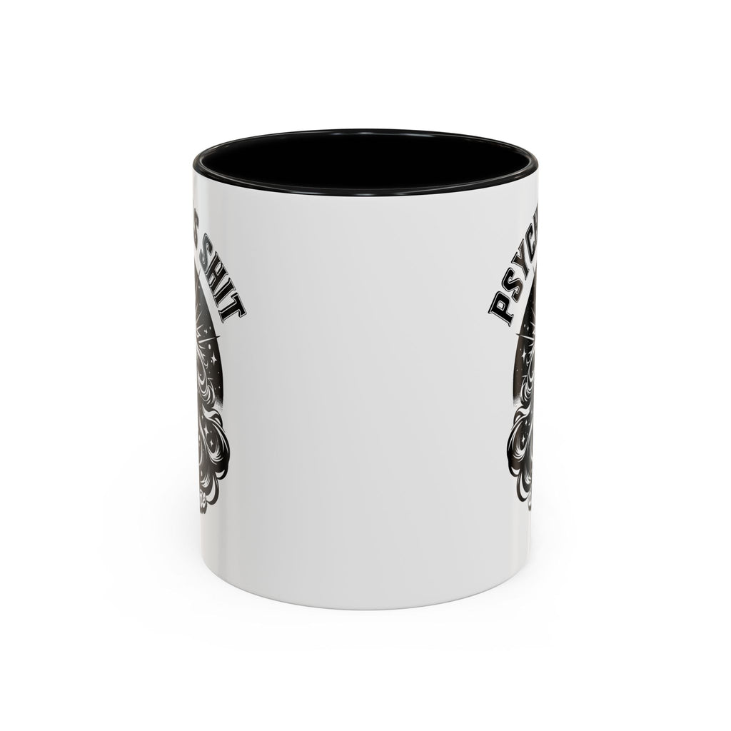 Funny "Psychic As Sh*t, Don't Try Me" Accent Mug — 11/15oz, multiple colors