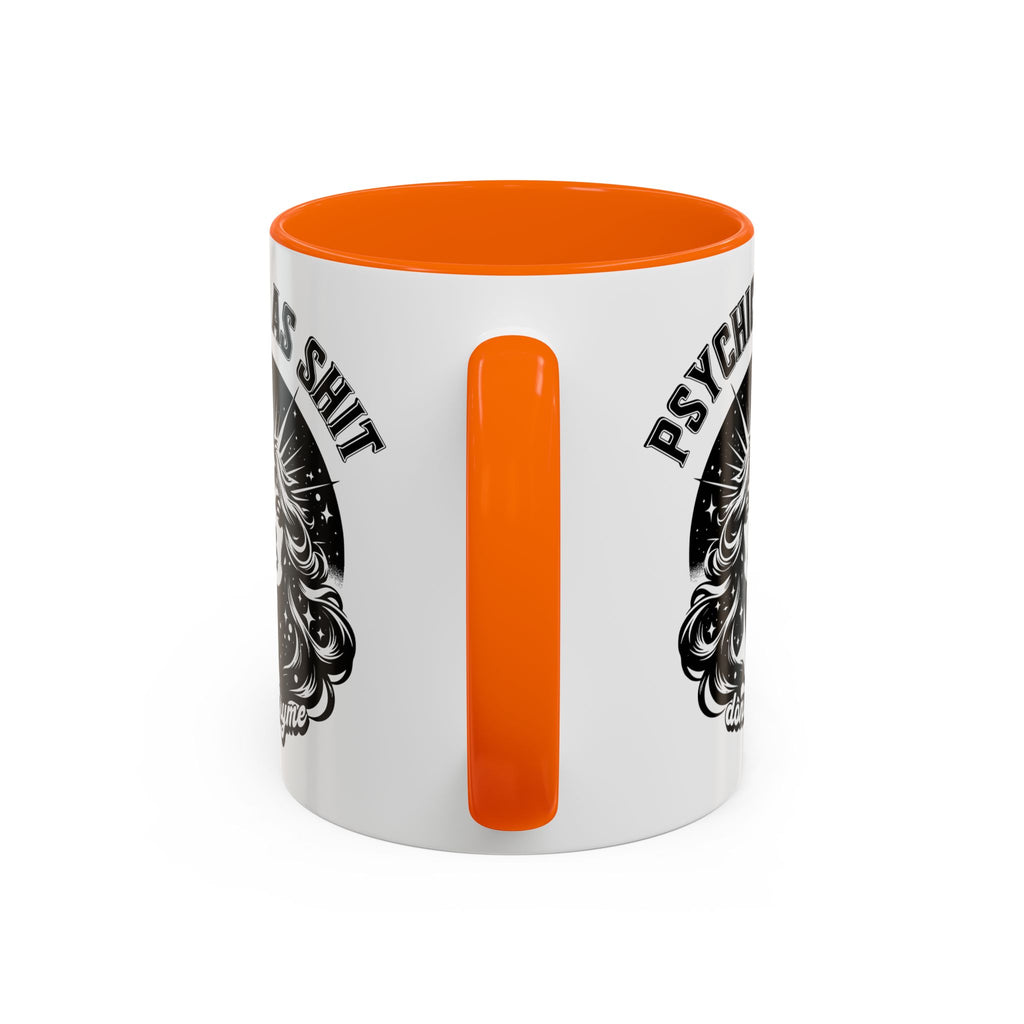 Funny "Psychic As Sh*t, Don't Try Me" Accent Mug — 11/15oz, multiple colors