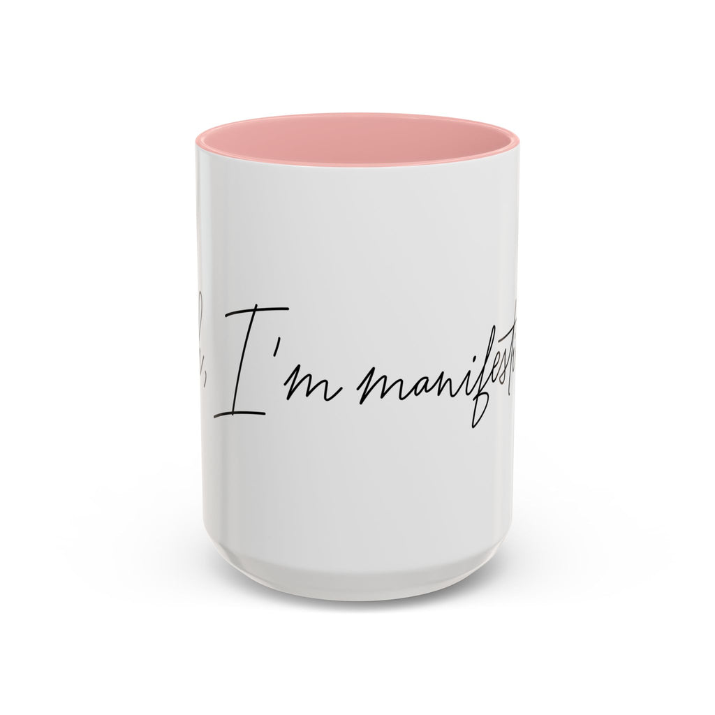 "Shh, I'm Manifesting" Accent Coffee Mug — Funny Minimal 11/15oz