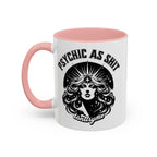 Funny "Psychic As Sh*t, Don't Try Me" Accent Mug — 11/15oz, multiple colors
