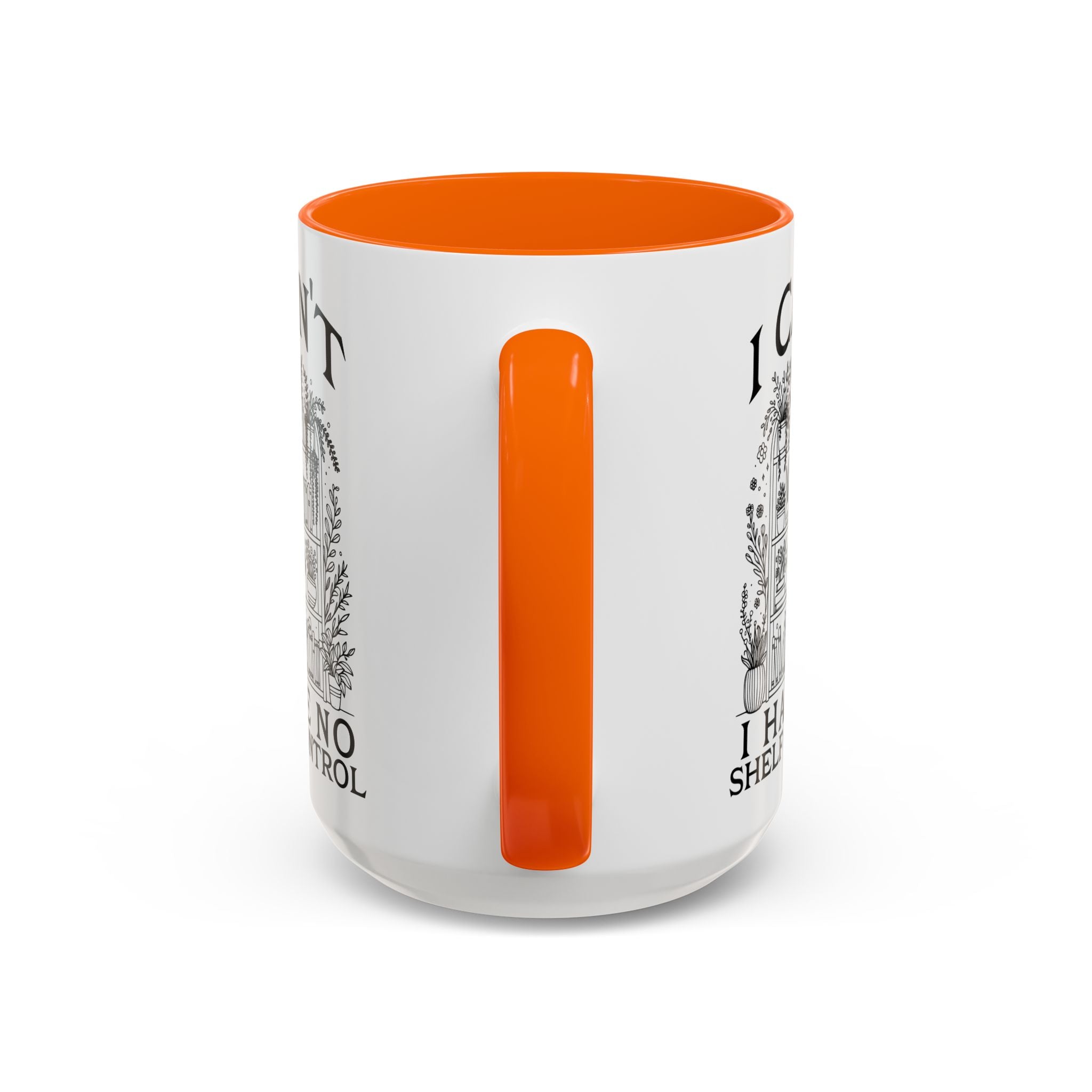 Funny "I Can't — I Have No Shelf Control" Accent Mug (15oz)