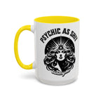 Funny "Psychic As Sh*t, Don't Try Me" Accent Mug — 11/15oz, multiple colors
