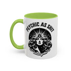 Funny "Psychic As Sh*t, Don't Try Me" Accent Mug — 11/15oz, multiple colors