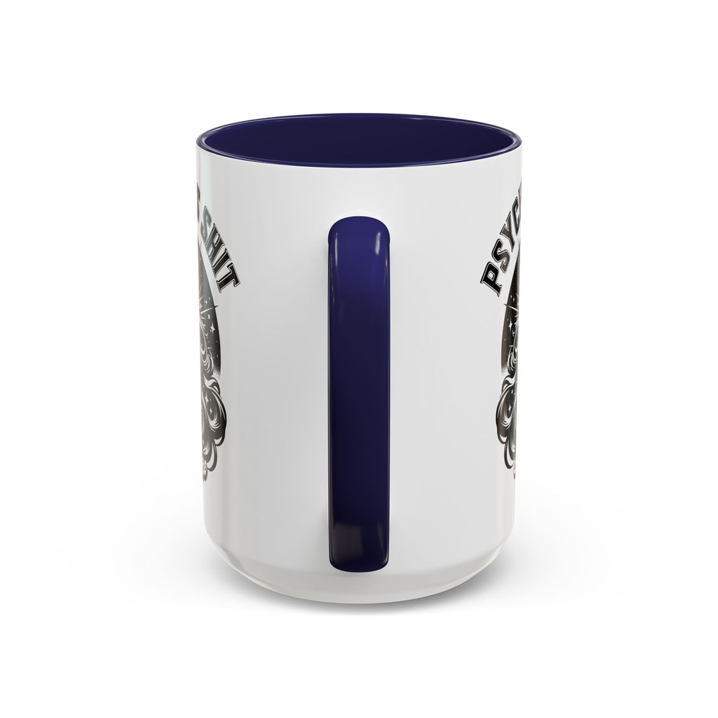 Funny "Psychic As Sh*t, Don't Try Me" Accent Mug — 11/15oz, multiple colors
