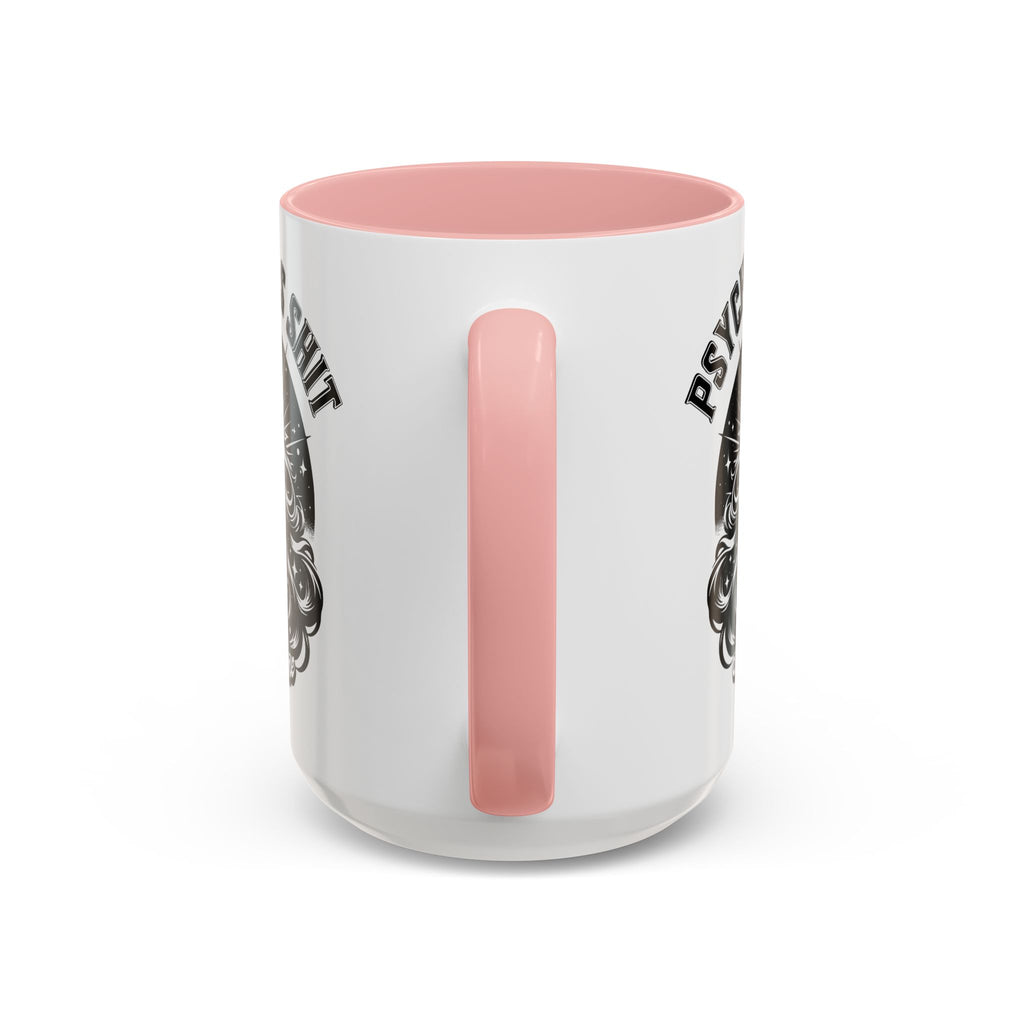 Funny "Psychic As Sh*t, Don't Try Me" Accent Mug — 11/15oz, multiple colors