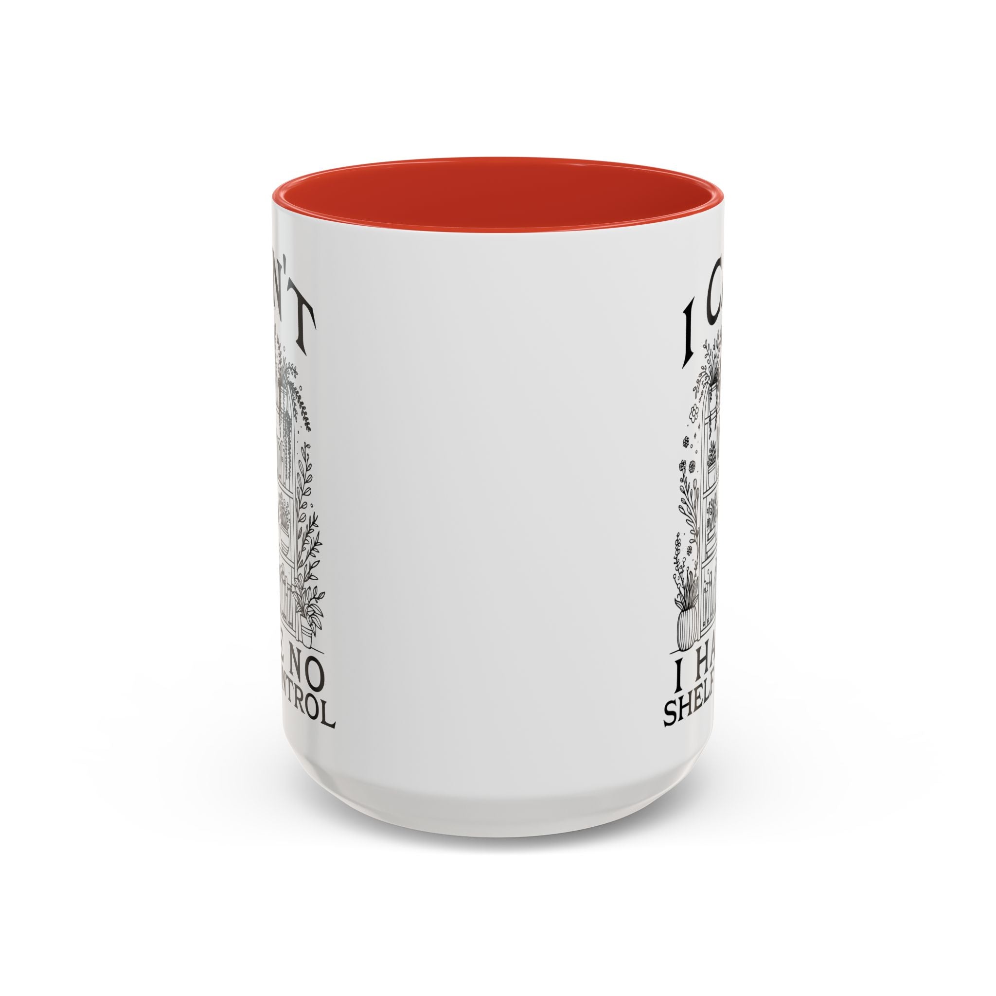 Funny "I Can't — I Have No Shelf Control" Accent Mug (15oz)