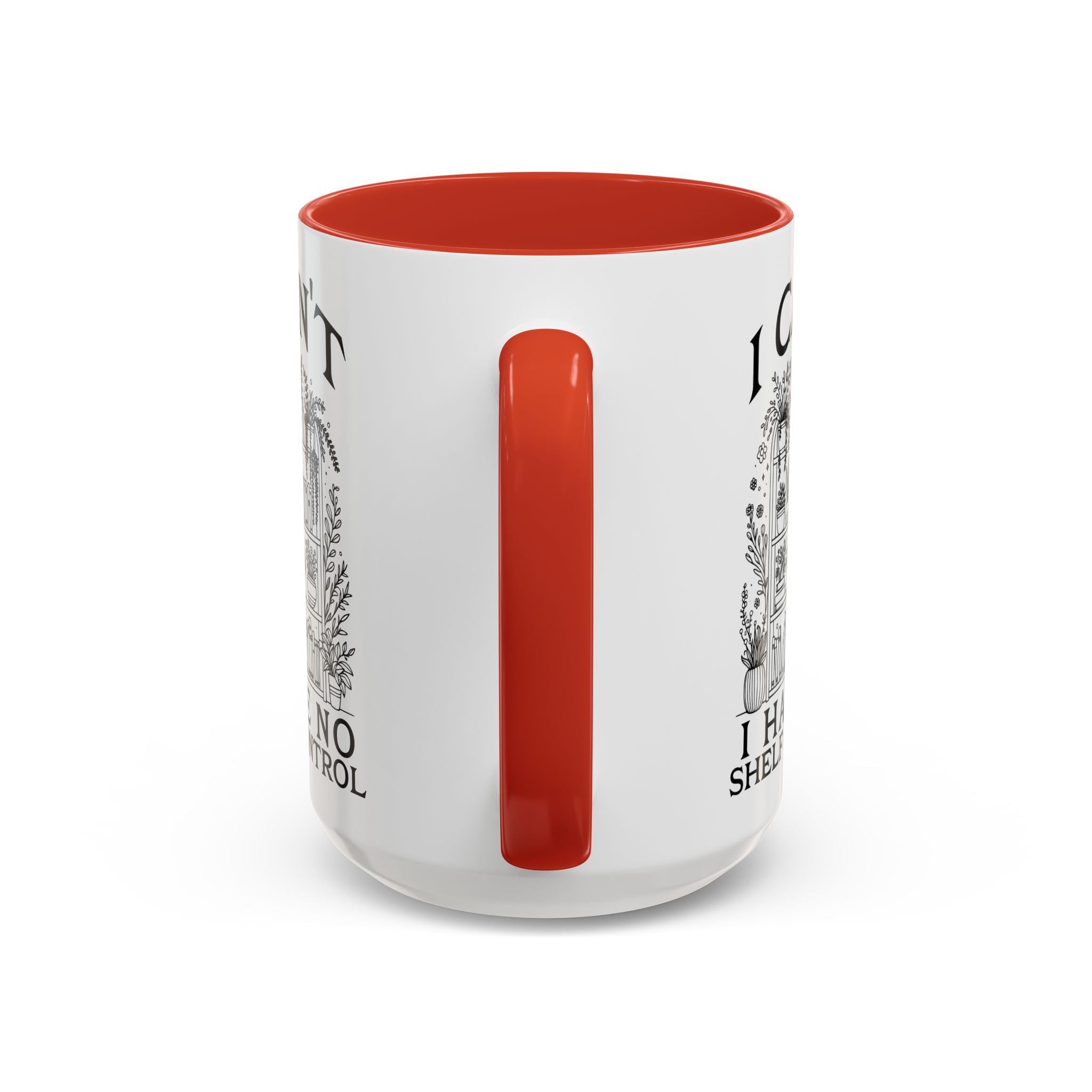 Funny "I Can't — I Have No Shelf Control" Accent Mug (15oz)