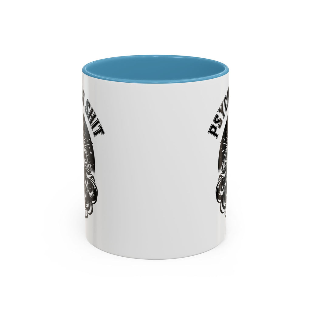Funny "Psychic As Sh*t, Don't Try Me" Accent Mug — 11/15oz, multiple colors