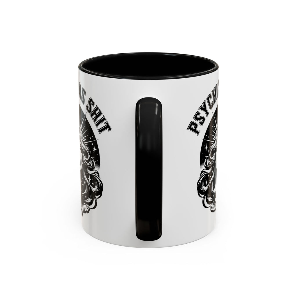 Funny "Psychic As Sh*t, Don't Try Me" Accent Mug — 11/15oz, multiple colors