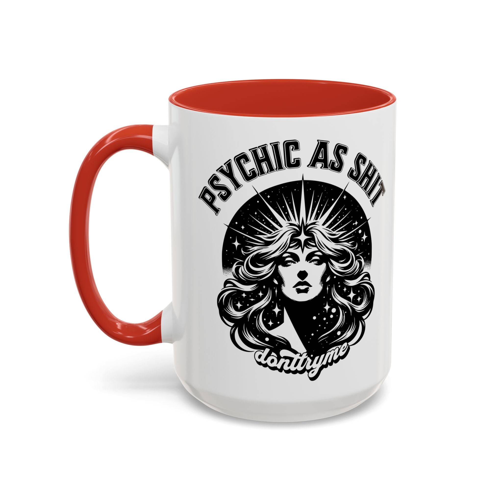 Funny "Psychic As Sh*t, Don't Try Me" Accent Mug — 11/15oz, multiple colors