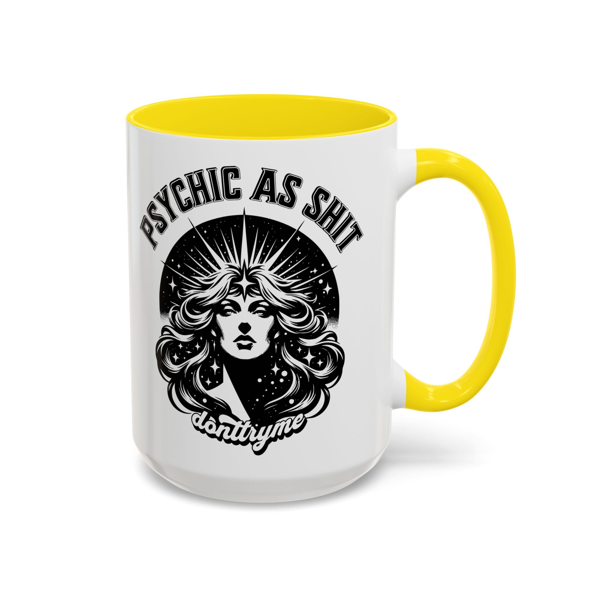 Funny "Psychic As Sh*t, Don't Try Me" Accent Mug — 11/15oz, multiple colors