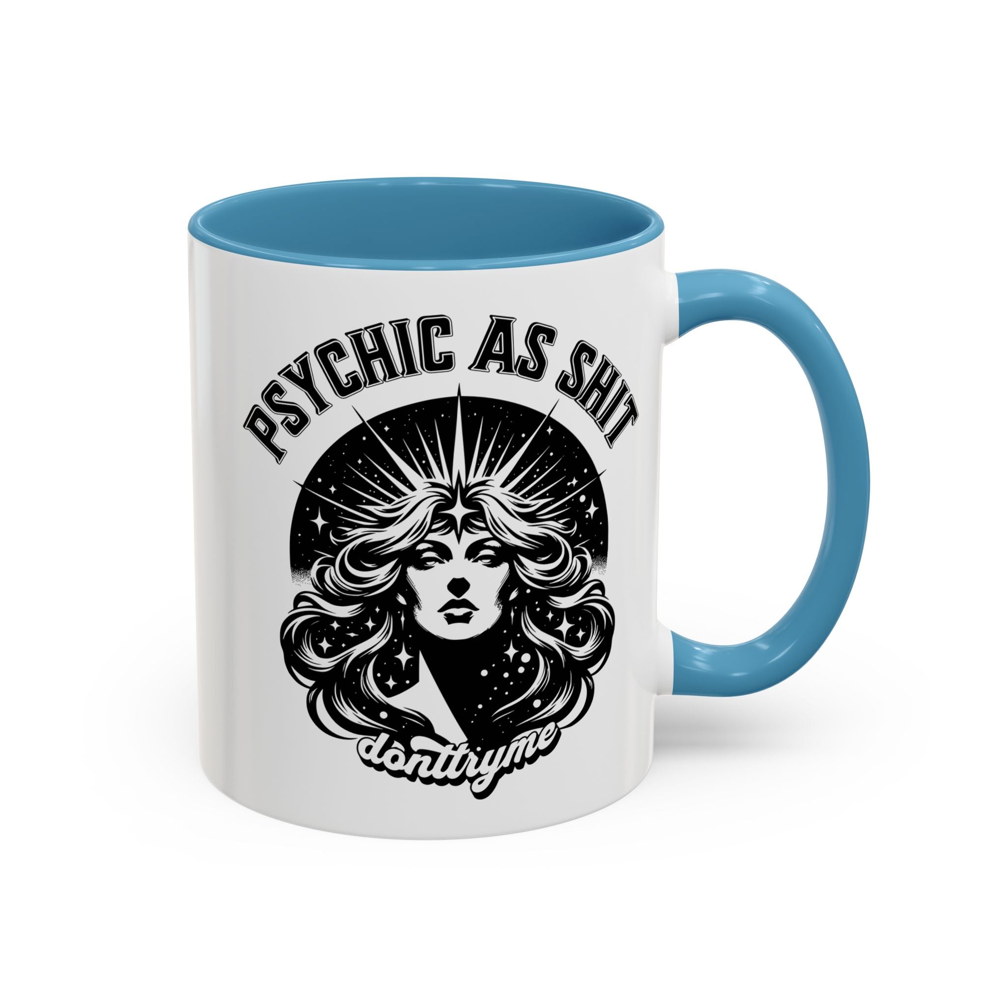 Funny "Psychic As Sh*t, Don't Try Me" Accent Mug — 11/15oz, multiple colors