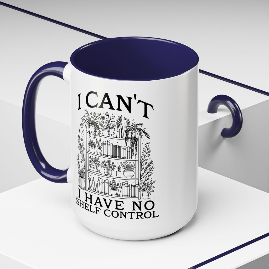Funny "I Can't — I Have No Shelf Control" Accent Mug (15oz)