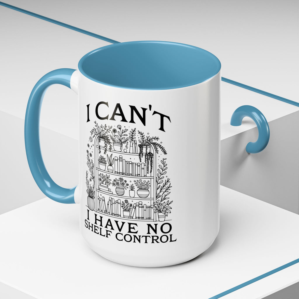 Funny "I Can't — I Have No Shelf Control" Accent Mug (15oz)