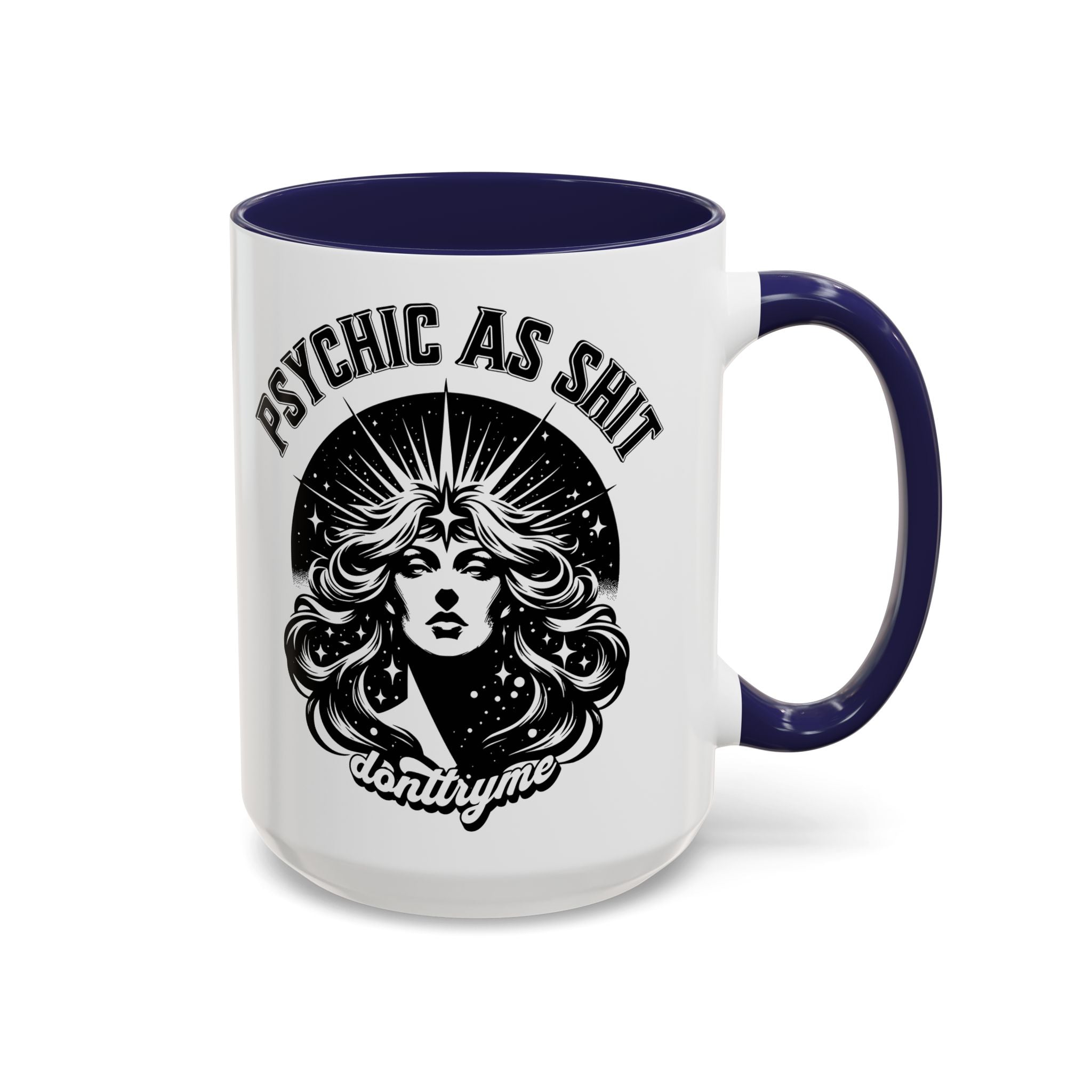 Funny "Psychic As Sh*t, Don't Try Me" Accent Mug — 11/15oz, multiple colors