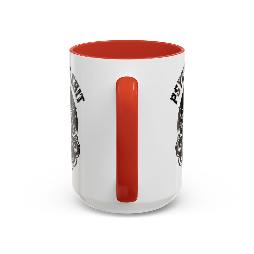 Funny "Psychic As Sh*t, Don't Try Me" Accent Mug — 11/15oz, multiple colors