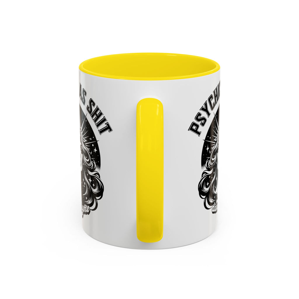 Funny "Psychic As Sh*t, Don't Try Me" Accent Mug — 11/15oz, multiple colors