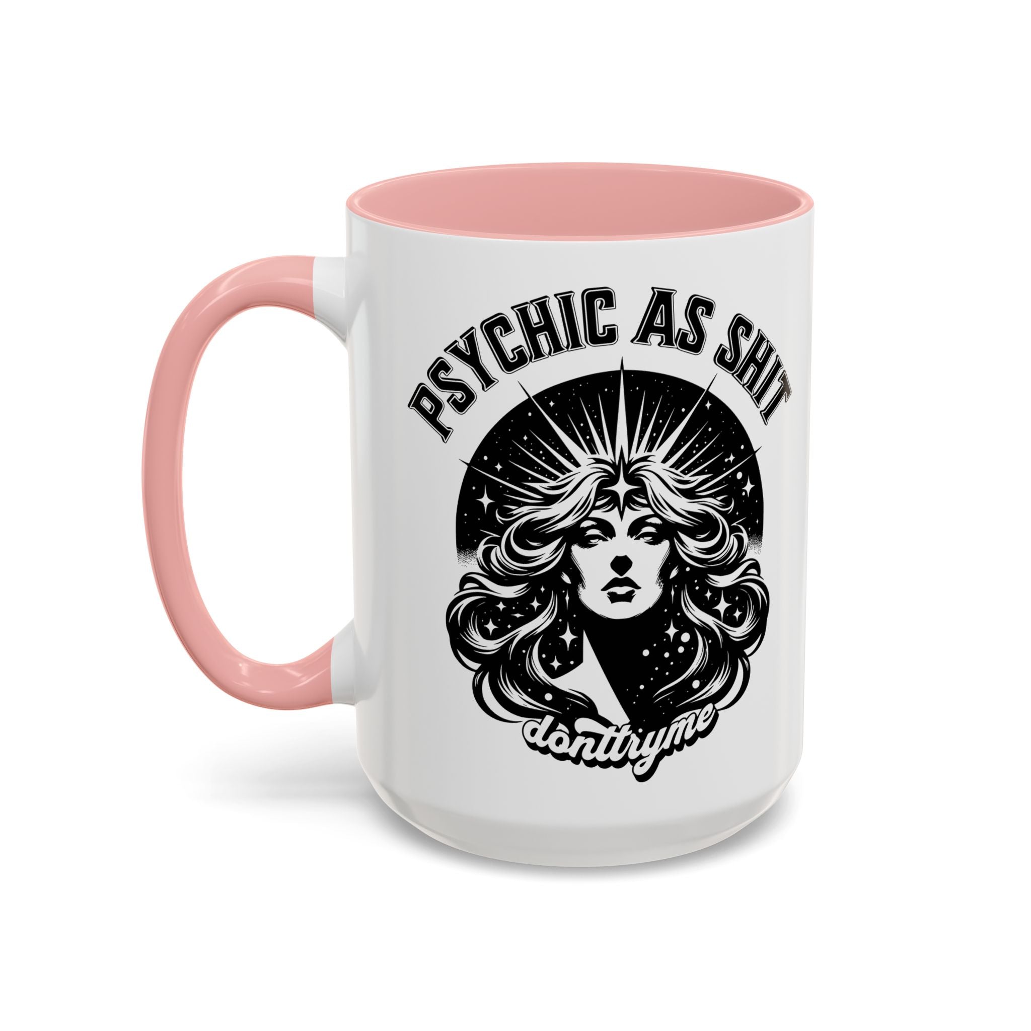 Funny "Psychic As Sh*t, Don't Try Me" Accent Mug — 11/15oz, multiple colors