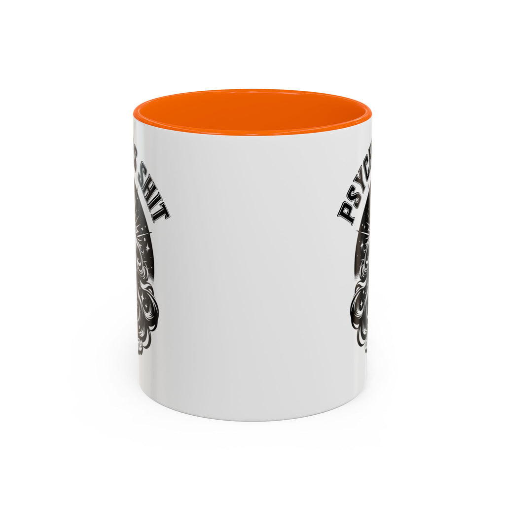 Funny "Psychic As Sh*t, Don't Try Me" Accent Mug — 11/15oz, multiple colors