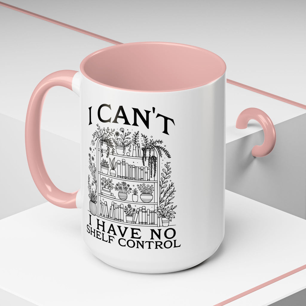 Funny "I Can't — I Have No Shelf Control" Accent Mug (15oz)