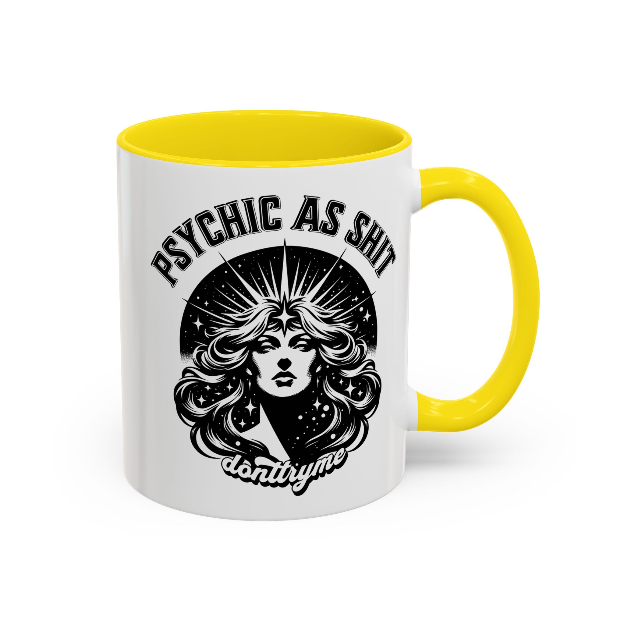 Funny "Psychic As Sh*t, Don't Try Me" Accent Mug — 11/15oz, multiple colors