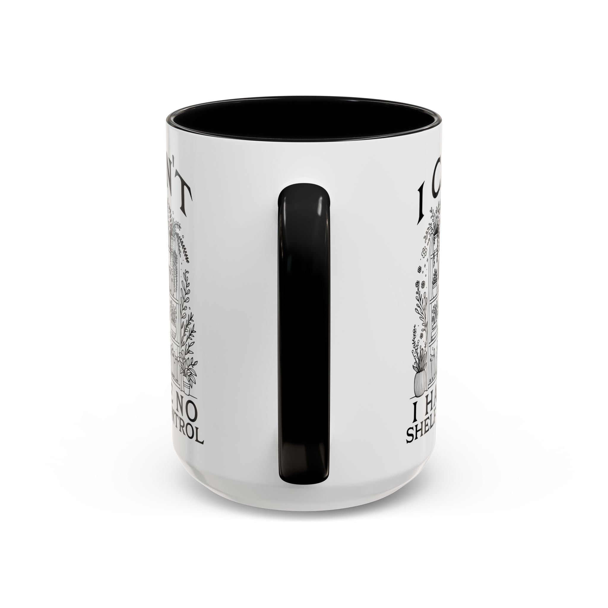 Funny "I Can't — I Have No Shelf Control" Accent Mug (15oz)