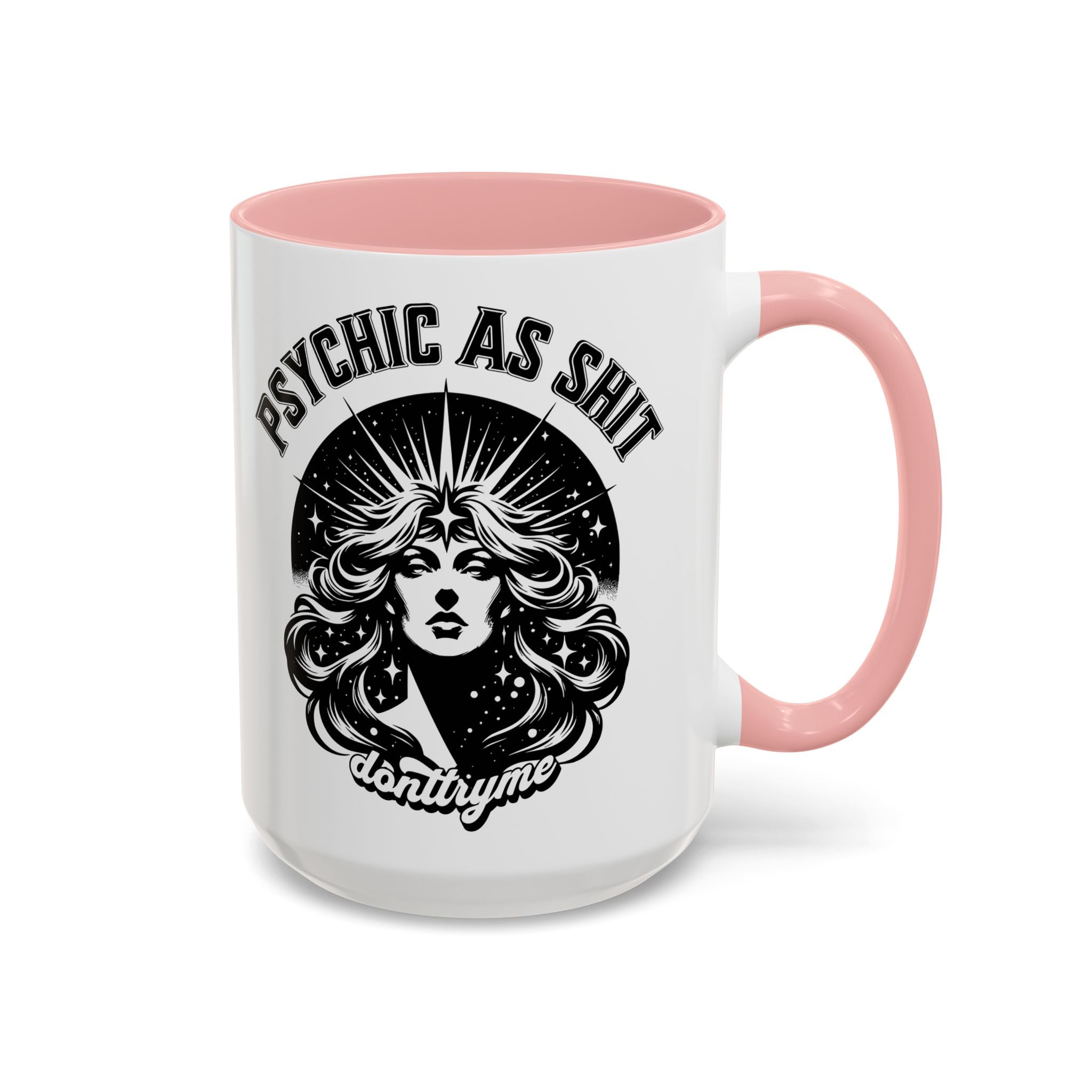 Funny "Psychic As Sh*t, Don't Try Me" Accent Mug — 11/15oz, multiple colors