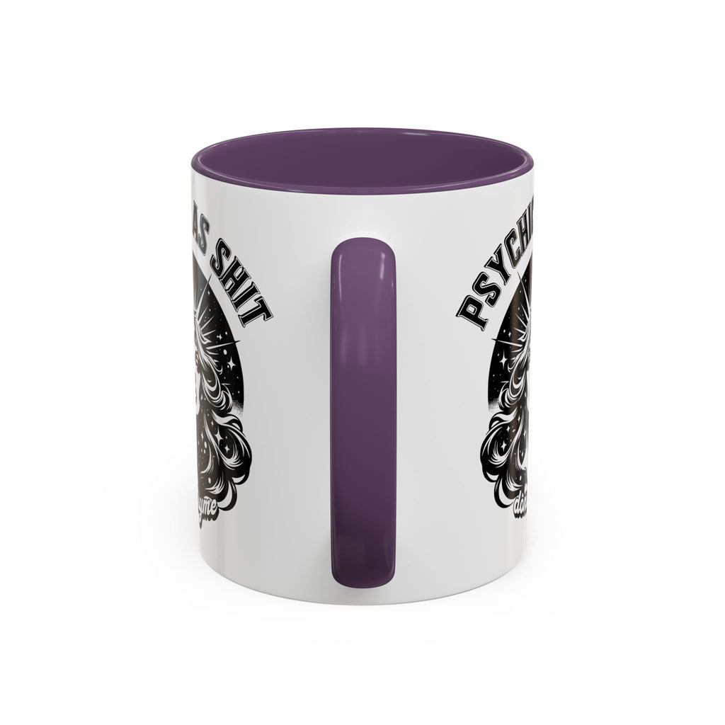 Funny "Psychic As Sh*t, Don't Try Me" Accent Mug — 11/15oz, multiple colors