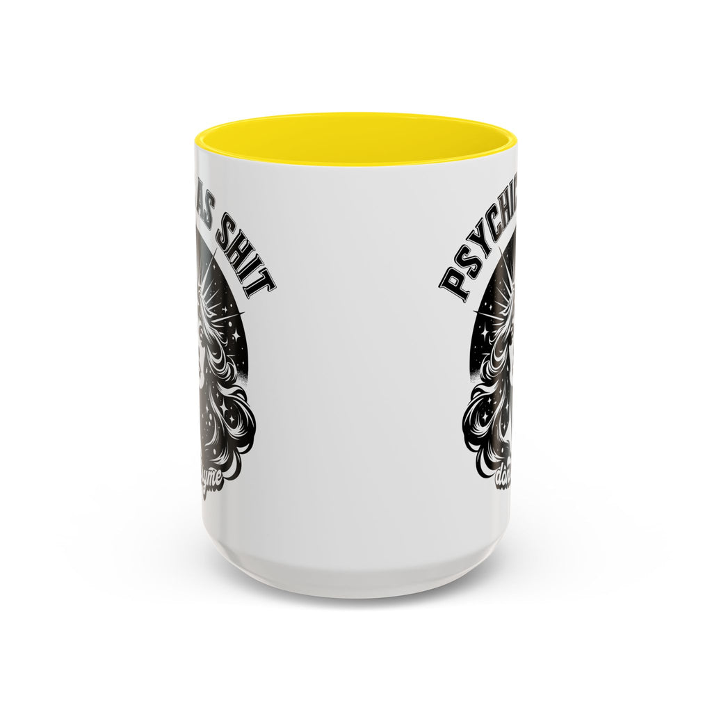 Funny "Psychic As Sh*t, Don't Try Me" Accent Mug — 11/15oz, multiple colors