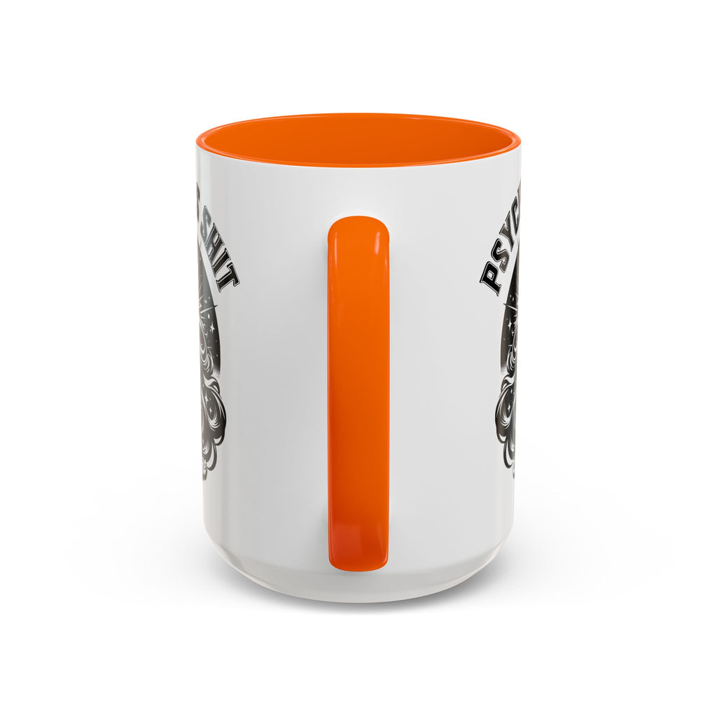Funny "Psychic As Sh*t, Don't Try Me" Accent Mug — 11/15oz, multiple colors