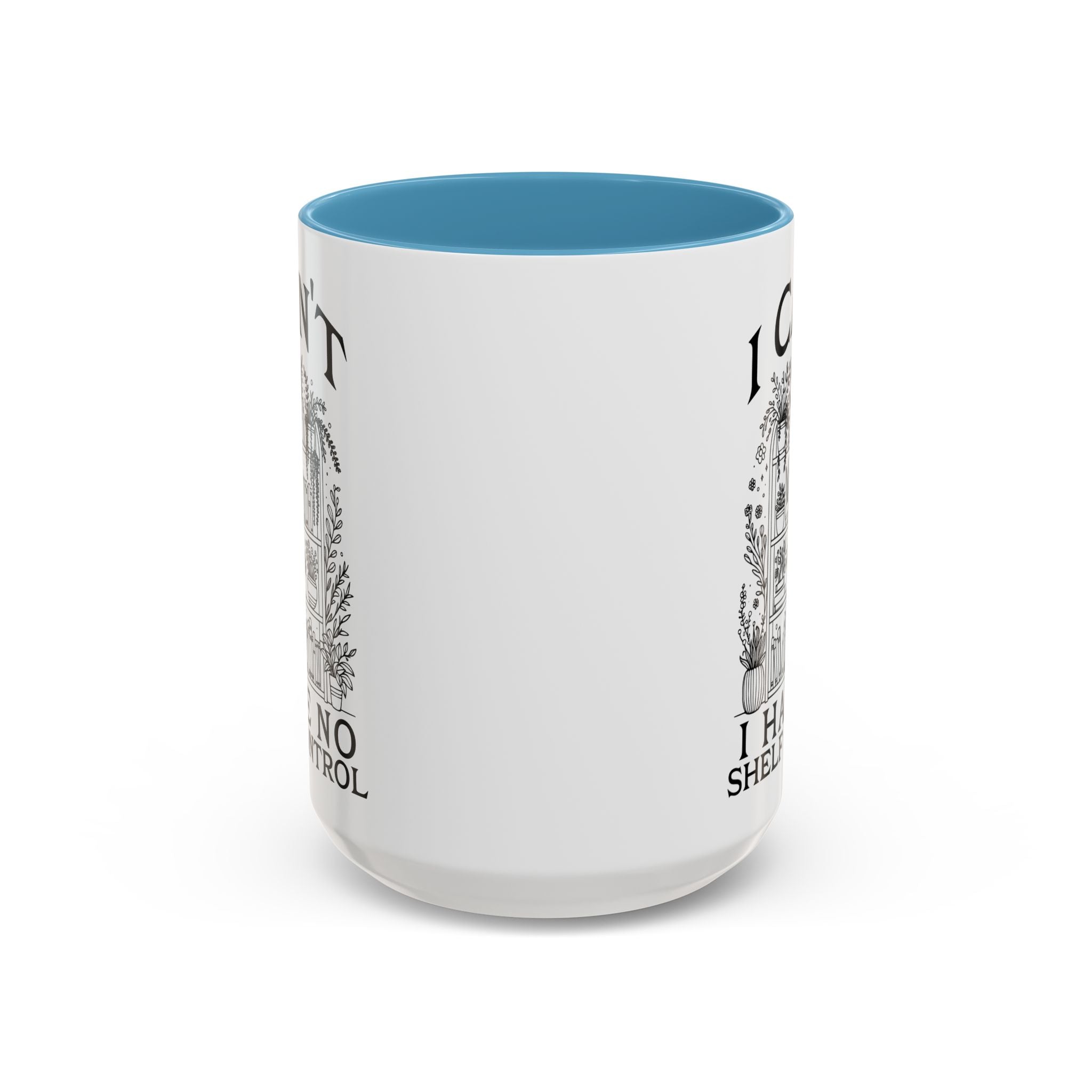 Funny "I Can't — I Have No Shelf Control" Accent Mug (15oz)