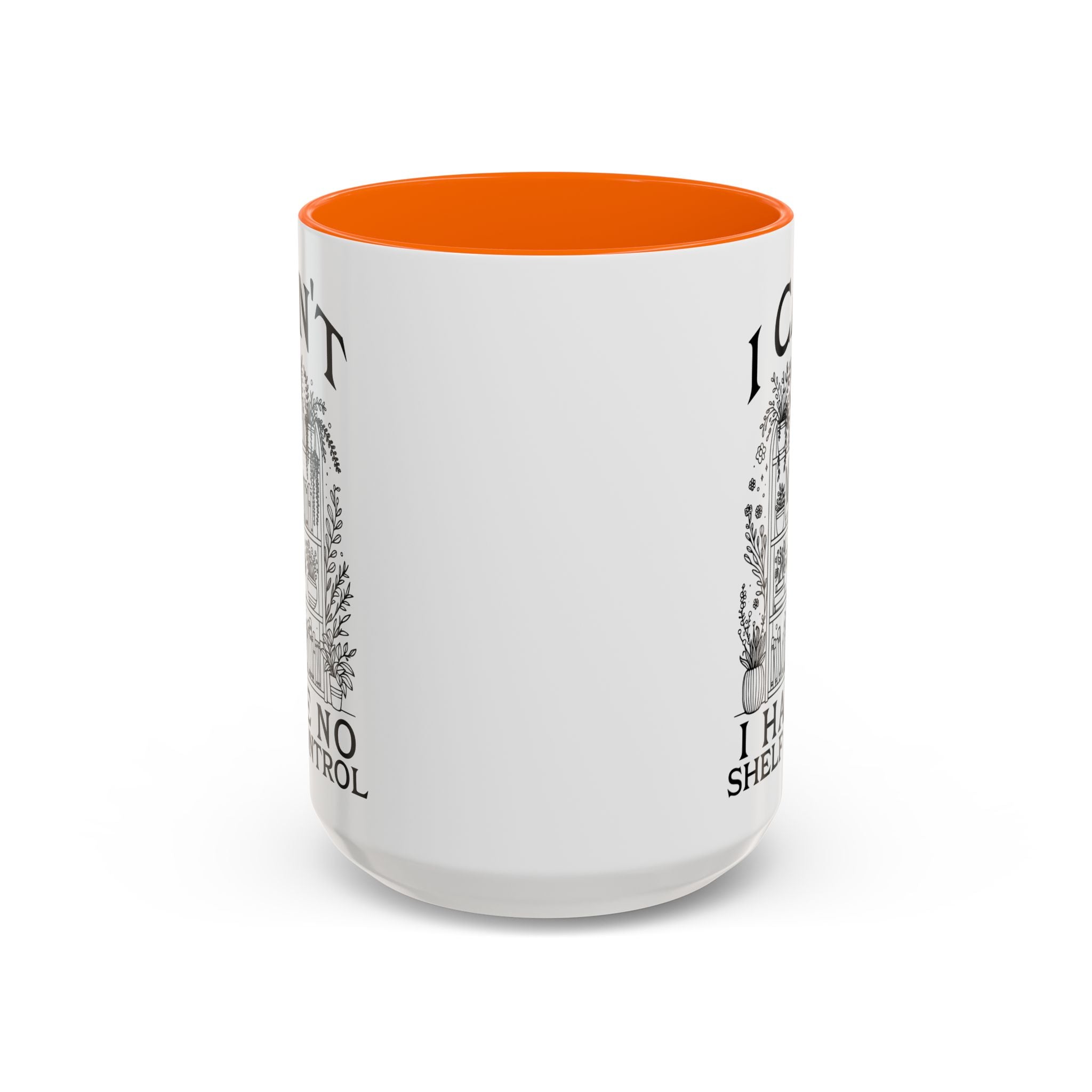 Funny "I Can't — I Have No Shelf Control" Accent Mug (15oz)