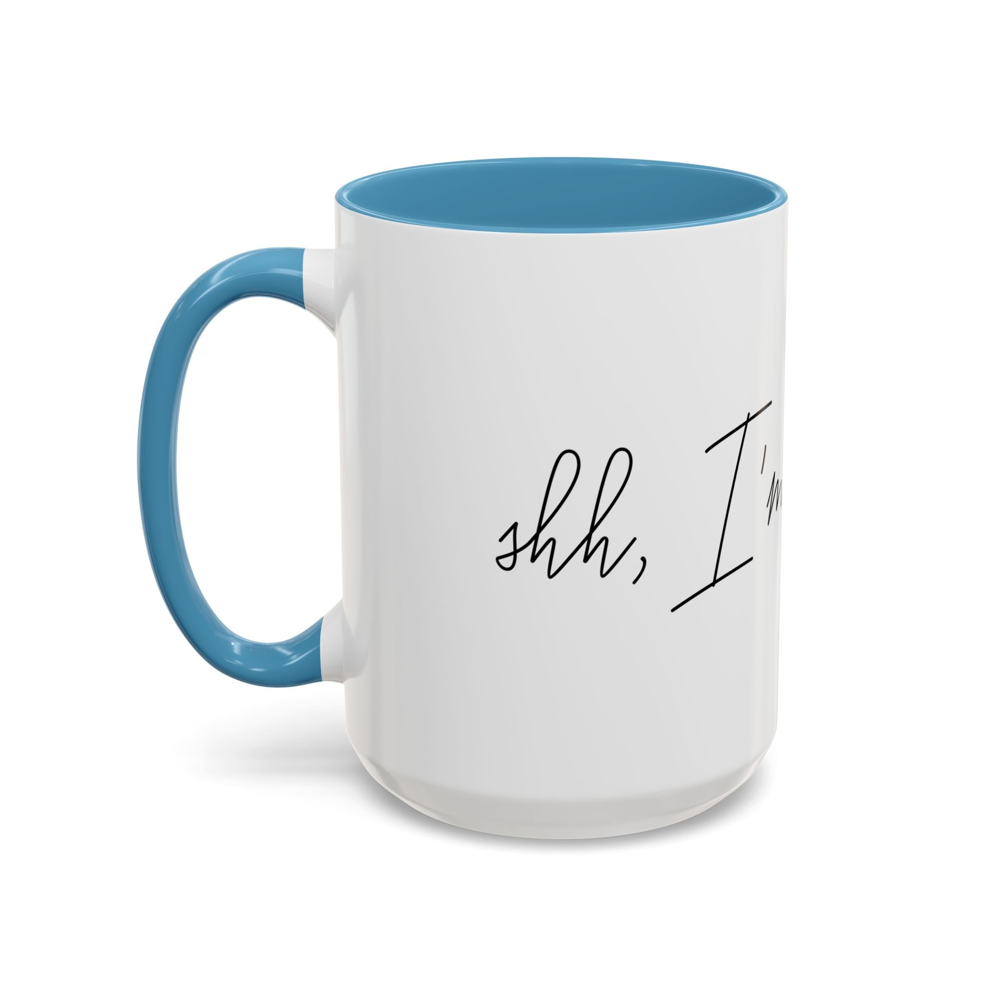 "Shh, I'm Manifesting" Accent Coffee Mug — Funny Minimal 11/15oz