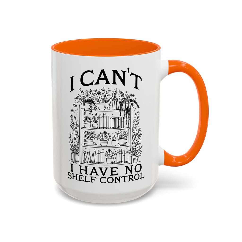 Funny "I Can't — I Have No Shelf Control" Accent Mug (15oz)